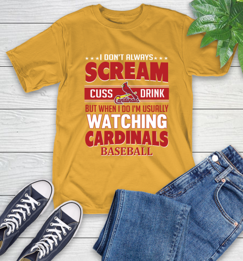 St.Louis Cardinals MLB I Scream Cuss Drink When I'm Watching My Team T-Shirt 2
