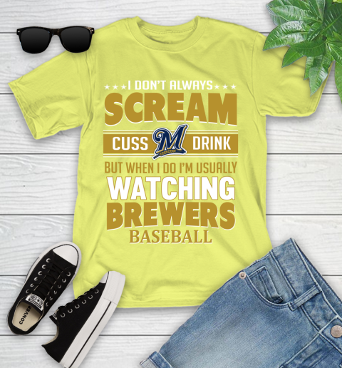 Milwaukee Brewers MLB I Scream Cuss Drink When I'm Watching My Team Youth T-Shirt 10