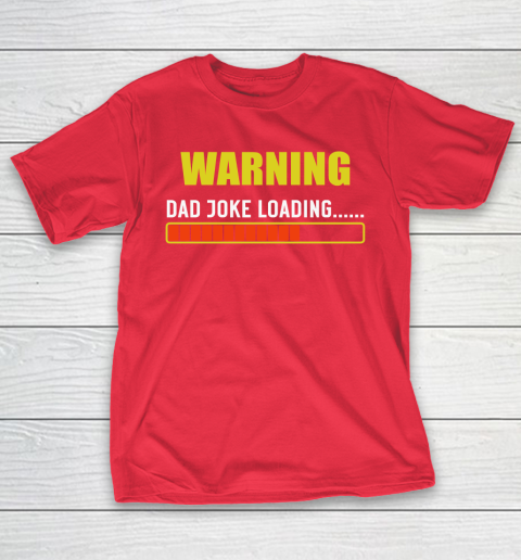 WARNING DAD JOKE LOADING T-Shirt 9