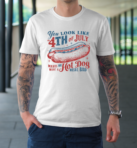You Look Like The Fourth Of July T-Shirt