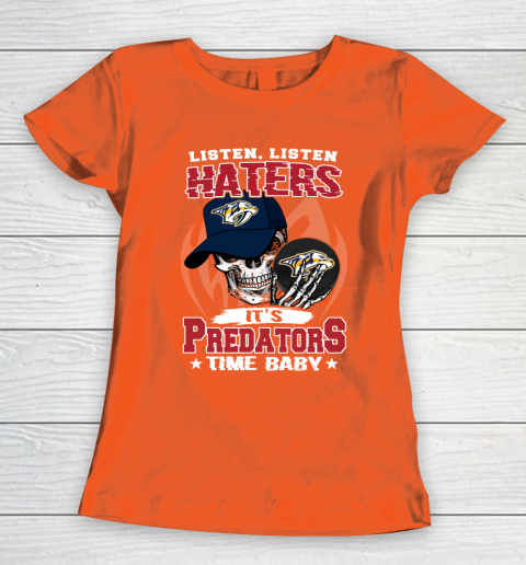 Listen Haters It is PREDATORS Time Baby NHL Women's T-Shirt 3