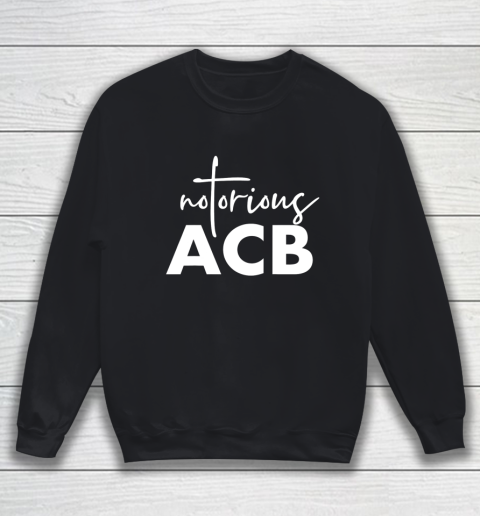Notorious ACB  Amy Coney Barrett Sweatshirt
