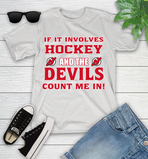 NHL If It Involves Hockey And The New Jersey Devils Count Me In Sports Youth T-Shirt