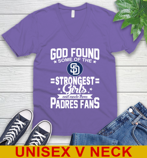 San Diego Padres MLB Baseball God Found Some Of The Strongest Girls Adoring Fans V-Neck T-Shirt 8