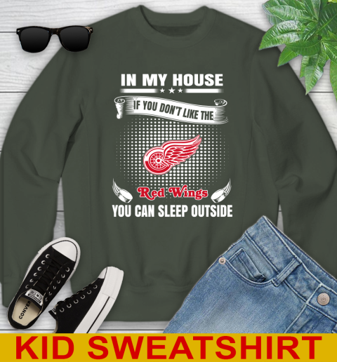Detroit Red Wings NHL Hockey In My House If You Don't Like The Red Wings You Can Sleep Outside Shirt Youth Sweatshirt 8