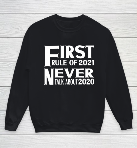 First Rule In 2021 Never Talk About 2020 New Years 2021 Youth Sweatshirt