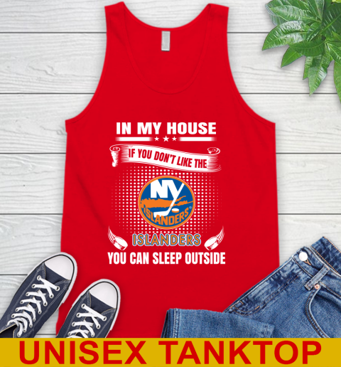 New York Islanders NHL Hockey In My House If You Don't Like The Islanders You Can Sleep Outside Shirt Tank Top 5