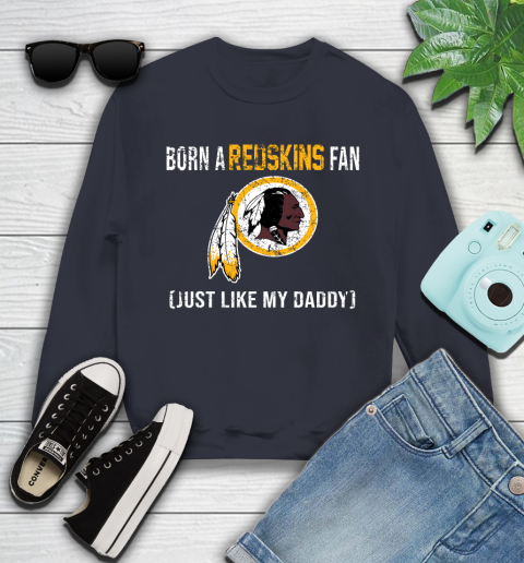 NFL Washington Redskins Football Loyal Fan Just Like My Daddy Shirt Youth Sweatshirt 2