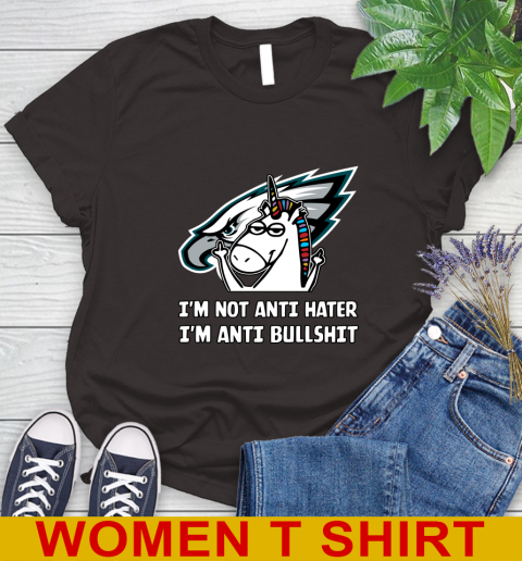 Philadelphia Eagles NFL Football Unicorn I'm Not Anti Hater I'm Anti Bullshit Women's T-Shirt 8