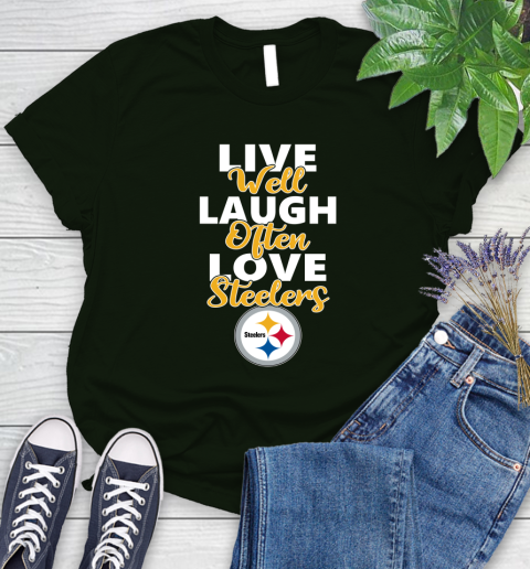 NFL Football Pittsburgh Steelers Live Well Laugh Often Love Shirt Women's T-Shirt 5