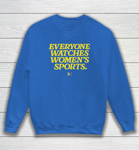 Everyone Watches Women's Sports Sweatshirt 5