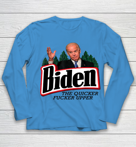 Biden The Quicker Fucker Upper Youth Long Sleeve 4
