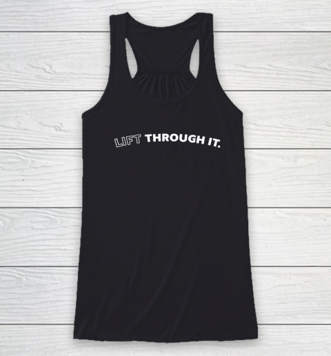 Lift Through It Racerback Tank