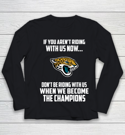 NFL Jacksonville Jaguars Football We Become The Champions Youth Long Sleeve