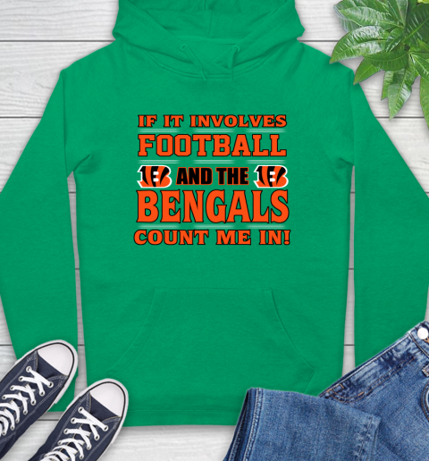 NFL If It Involves Football And The Cincinnati Bengals Count Me In Sports Hoodie 8