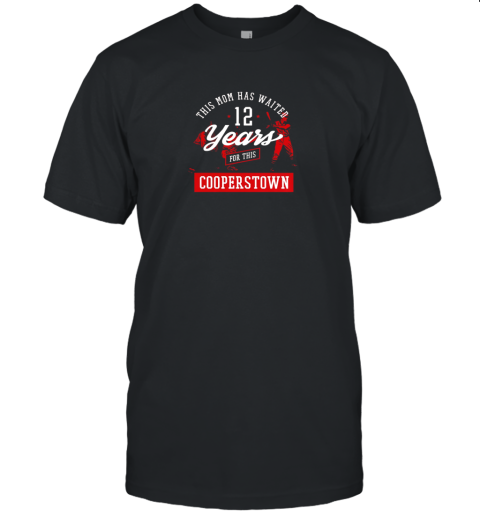 j9xo this mom has waited 12 years baseball sports cooperstown jersey t shirt 60 front black