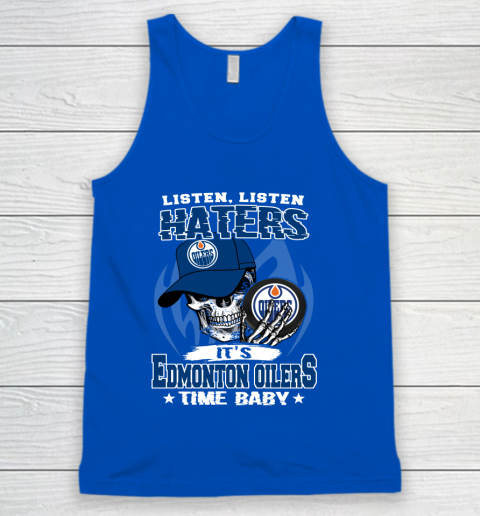 Listen Haters It is OILERS Time Baby NHL Tank Top 4