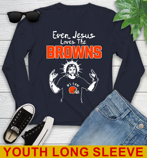 Cleveland Browns NFL Football Even Jesus Loves The Browns Shirt Youth Long Sleeve 2