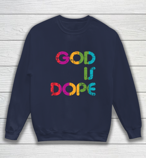 God is Dope Funny Christian Faith Believer Sweatshirt 3