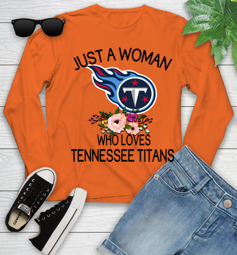 NFL Just A Woman Who Loves Tennessee Titans Football Sports Youth Long Sleeve 2