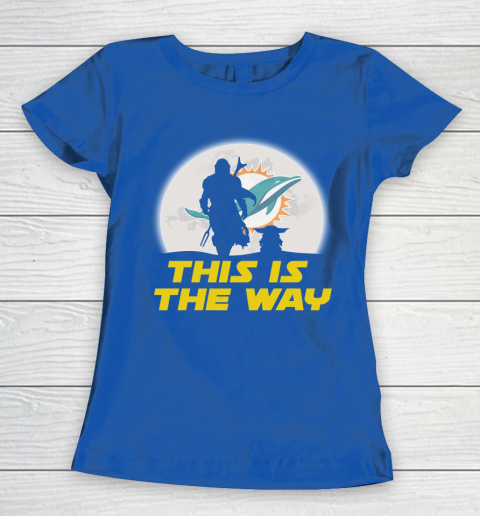 Miami Dolphins NFL Football Star Wars Yoda And Mandalorian This Is The Way Women's T-Shirt 8