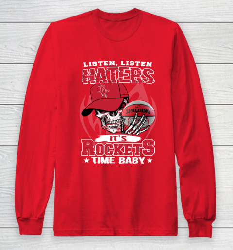 Listen Haters It is ROCKETS Time Baby NBA Long Sleeve T-Shirt 7
