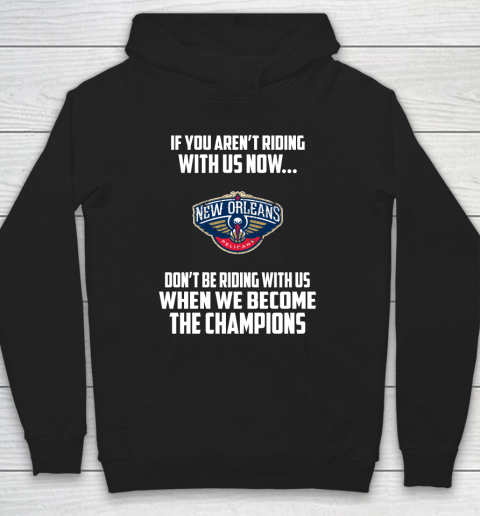 NBA New Orleans Pelicans Basketball We Become The Champions Hoodie