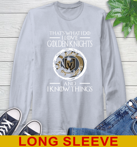 Vegas Golden Knights NHL Hockey That's What I Do I Love My Team And I Know Things Game Of Thrones 60