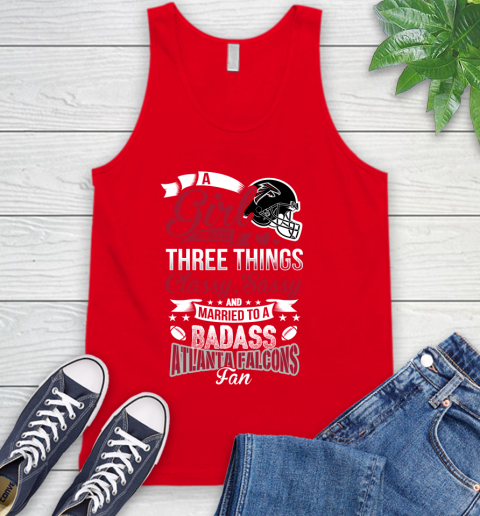 Atlanta Falcons NFL Football A Girl Should Be Three Things Classy Sassy And A Be Badass Fan Tank Top 5