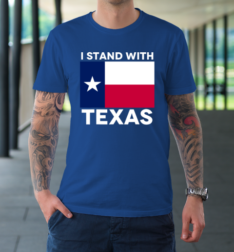 I Stand With Texas T-Shirt 7