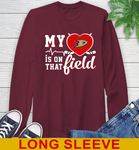 NHL My Heart Is On That Field Hockey Sports Anaheim Ducks Long Sleeve T-Shirt 7