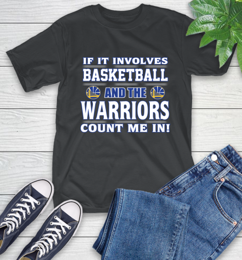NBA If It Involves Basketball And Golden State Warriors Count Me In Sports T-Shirt 2