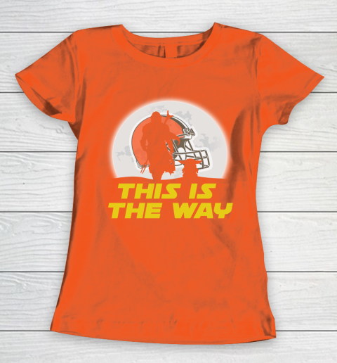 Cleveland Browns NFL Football Star Wars Yoda And Mandalorian This Is The Way Women's T-Shirt 3