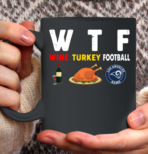 Los Angeles Rams Giving Day WTF Wine Turkey Football NFL Ceramic Mug 11oz