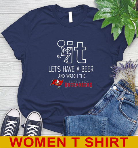 Tampa Bay Buccaneers Football NFL Let's Have A Beer And Watch Your Team Sports Women's T-Shirt 12