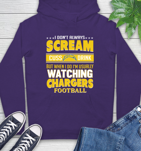 San Diego Chargers NFL Football I Scream Cuss Drink When I'm Watching My Team Hoodie 5