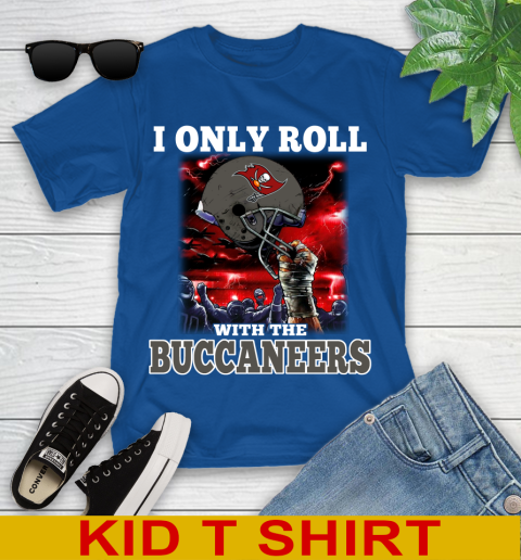 Tampa Bay Buccaneers NFL Football I Only Roll With My Team Sports Youth T-Shirt 10