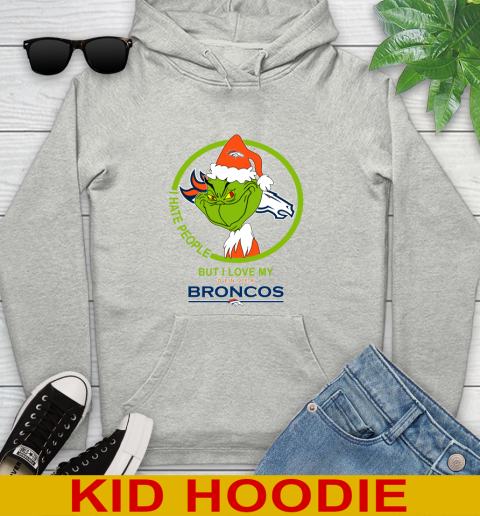 Denver Broncos NFL Christmas Grinch I Hate People But I Love My Favorite Football Team Youth Hoodie