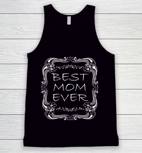 Mother's Day Funny Gift Ideas Apparel  Best Mom Ever Funny Gift T Shirt Tank Top