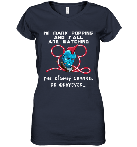 zvz6 yondu im mary poppins and yall are watching disney channel shirts women v neck t shirt 39 front navy