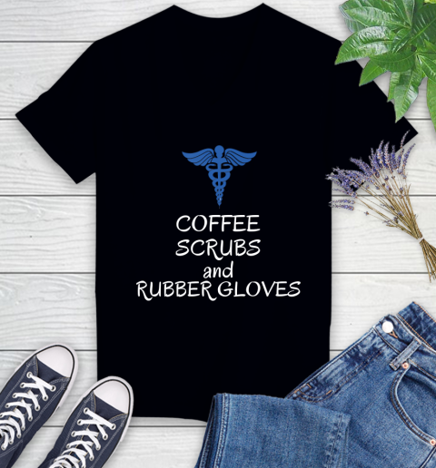 Nurse Shirt Coffee scrubs and rubber gloves Funny nurse life joke nurses T Shirt Women's V-Neck T-Shirt