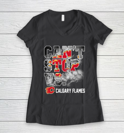 NHL Calgary Flames Hockey Can't Stop Vs Women's V-Neck T-Shirt 6