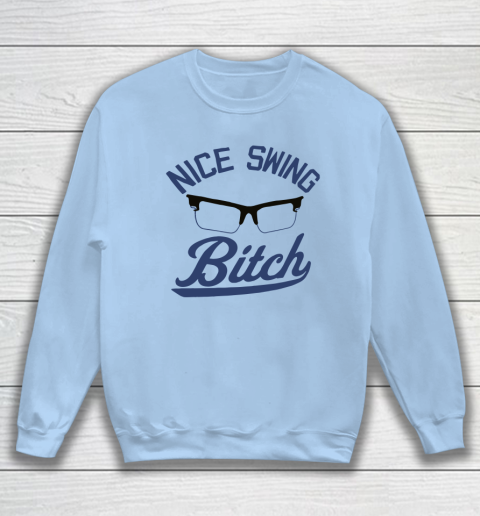 Nice Swing Bitch Sweatshirt 4