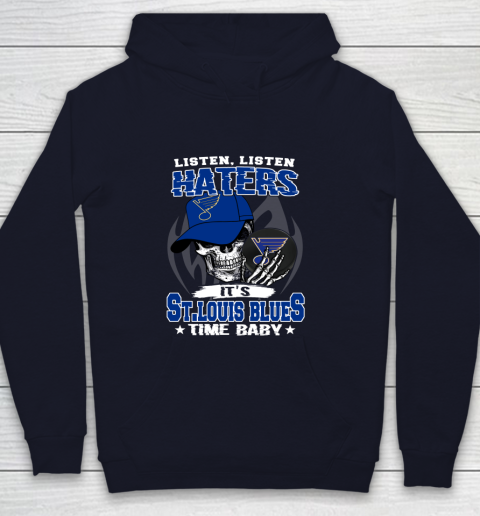 Listen Haters It is BLUES Time Baby NHL Youth Hoodie 2