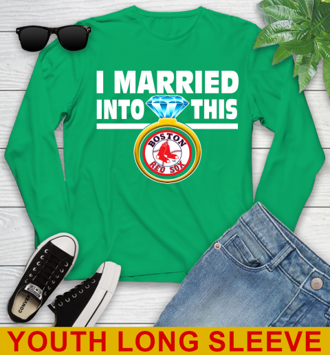 Boston Red Sox MLB Baseball I Married Into This My Team Sports Youth Long Sleeve 7