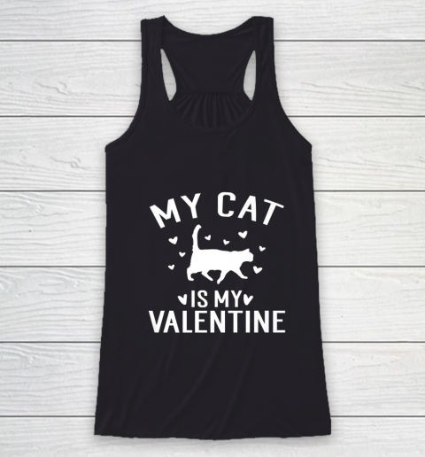 My Cat is My Valentine T Shirt Anti Valentines Day Racerback Tank