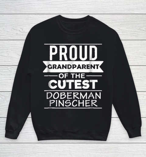 Grandpa Funny Gift Apparel  Proud Grandparent Cutest Doberman Pinscher Youth Sweatshirt