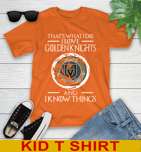 Vegas Golden Knights NHL Hockey That's What I Do I Love My Team And I Know Things Game Of Thrones 104