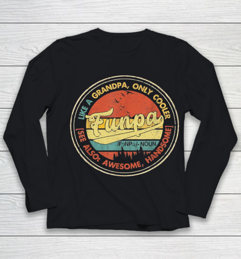 Grandpa Funny Gift Apparel  Funpa Like A Normal Grandpa Only Cooler Funny Youth Long Sleeve