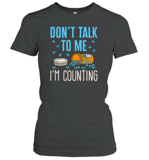 Don't Talk To Me Pharmacy Technician Women's T-Shirt